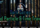 DARK TV Series එකේ God Particle සහ Time Travel ගැන මේ දේවල් දැනගෙන හිටියද? [SPOILERS]